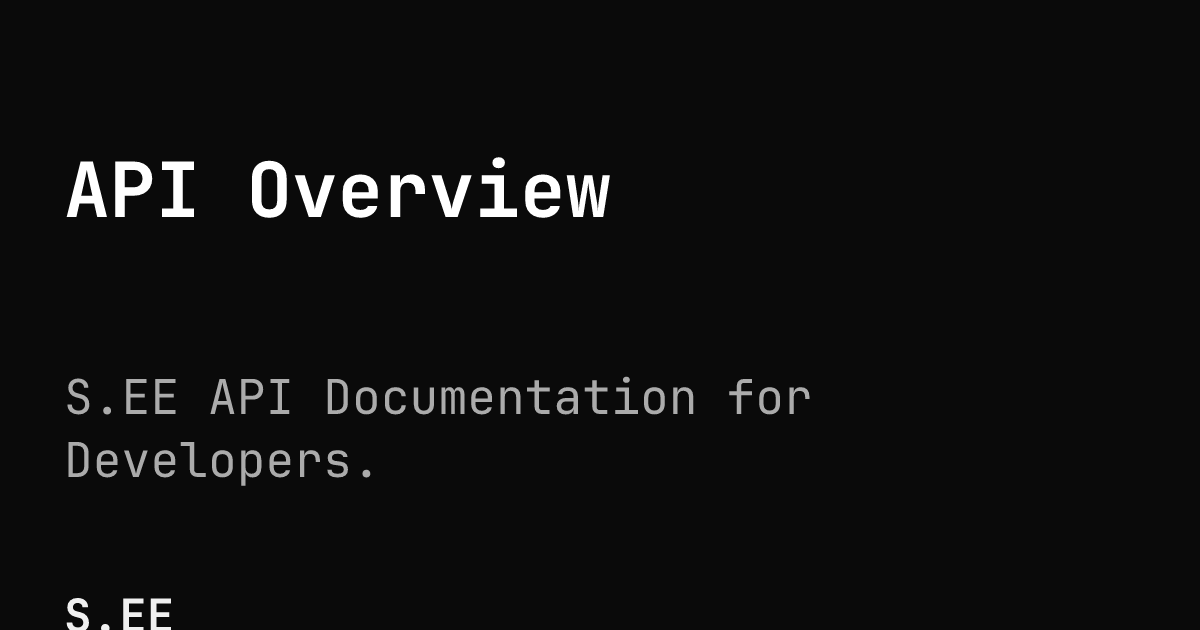 API Overview | S.EE Docs